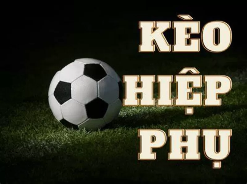 Các kèo phụ như kèo hiệp phụ là thông tin để em đánh kèo 2.5 Các kèo phụ như kèo hiệp phụ là thông tin để em đánh kèo 2.5